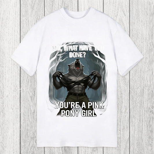 Tokyosol God What Have You Done? You're a Pink Pony Girl Classic T-Shirt