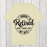 Tokyosol I Thought I'd Retired Now I Work For My Wife Funny Classic T-Shirt