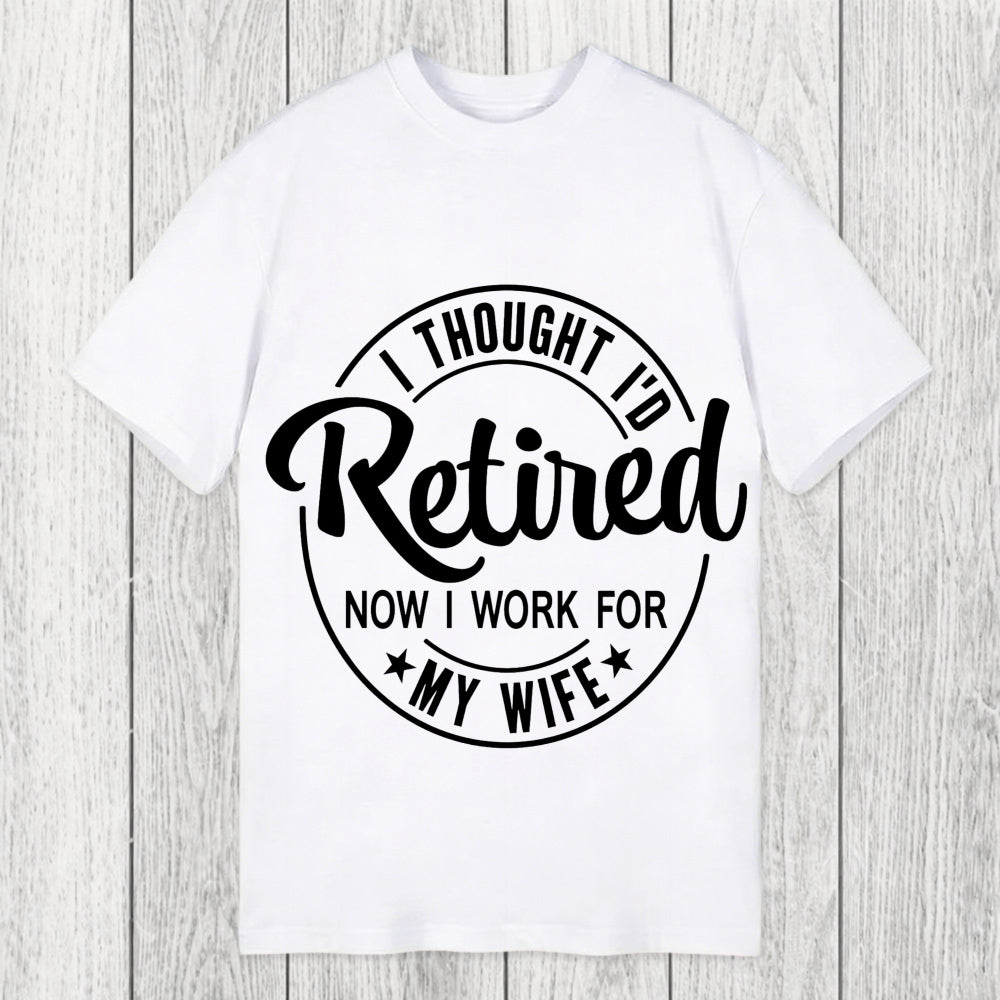 Tokyosol I Thought I'd Retired Now I Work For My Wife Funny Classic T-Shirt