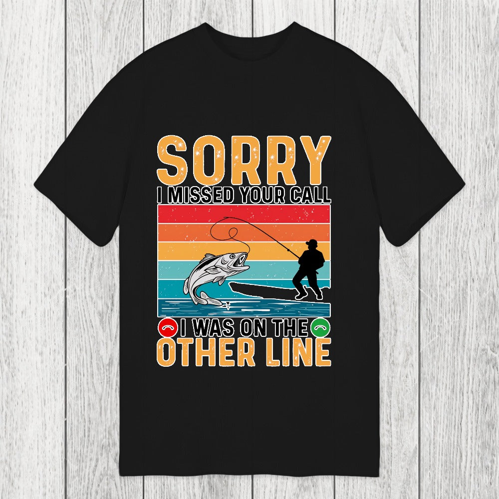 Tokyosol Sorry I Missed Your Call Funny Fisherman Classic T-Shirt