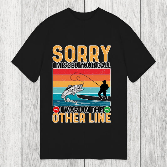 Tokyosol Sorry I Missed Your Call Funny Fisherman Classic T-Shirt