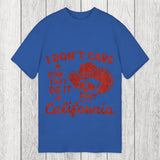 Tokyosol I Don't Care How They Do It In California Classic T-Shirt