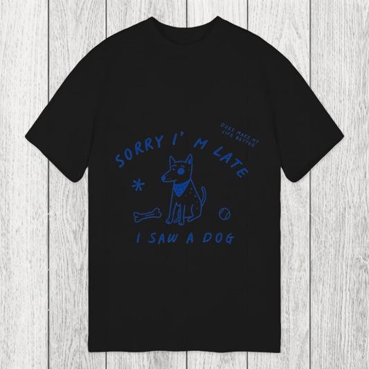 Tokyosol Sorry I'm Late I Saw A Dog Classic T-Shirt