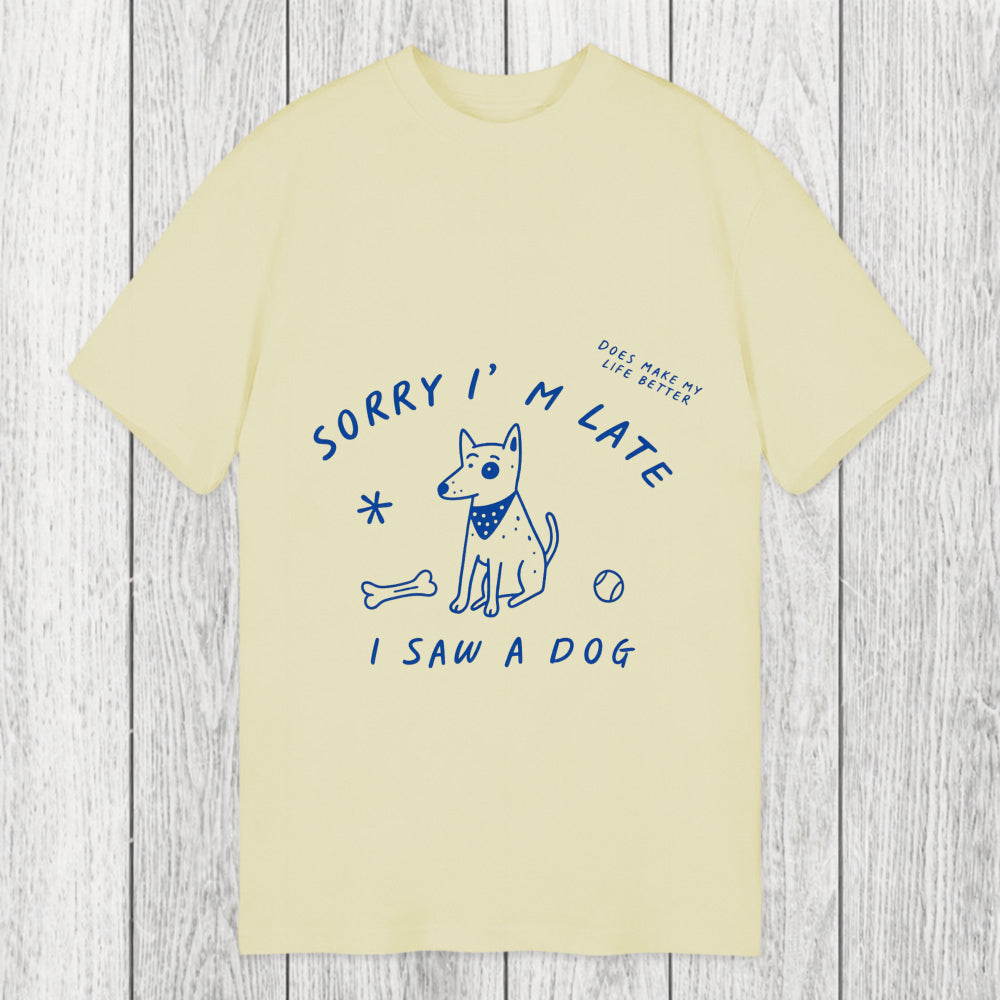 Tokyosol Sorry I'm Late I Saw A Dog Classic T-Shirt