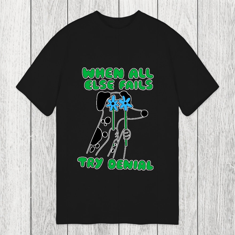 Tokyosol When All Else Fails Try Denial Classic T-Shirt