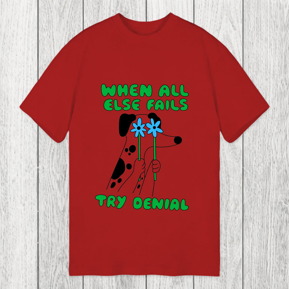 Tokyosol When All Else Fails Try Denial Classic T-Shirt