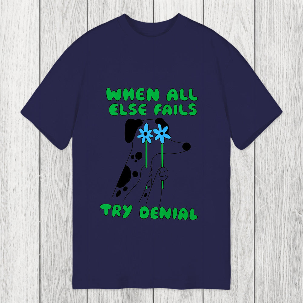 Tokyosol When All Else Fails Try Denial Classic T-Shirt