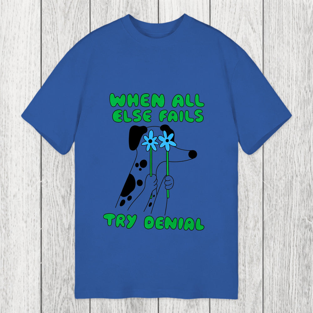 Tokyosol When All Else Fails Try Denial Classic T-Shirt