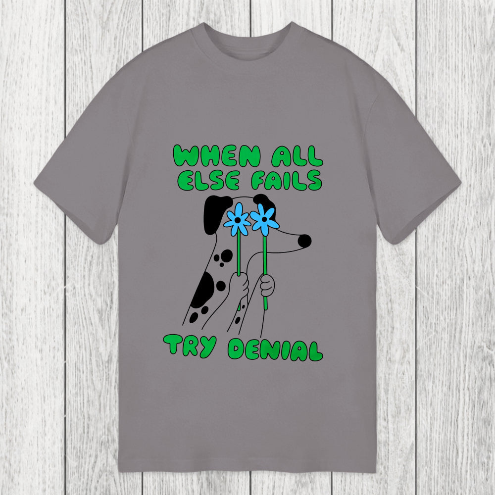 Tokyosol When All Else Fails Try Denial Classic T-Shirt