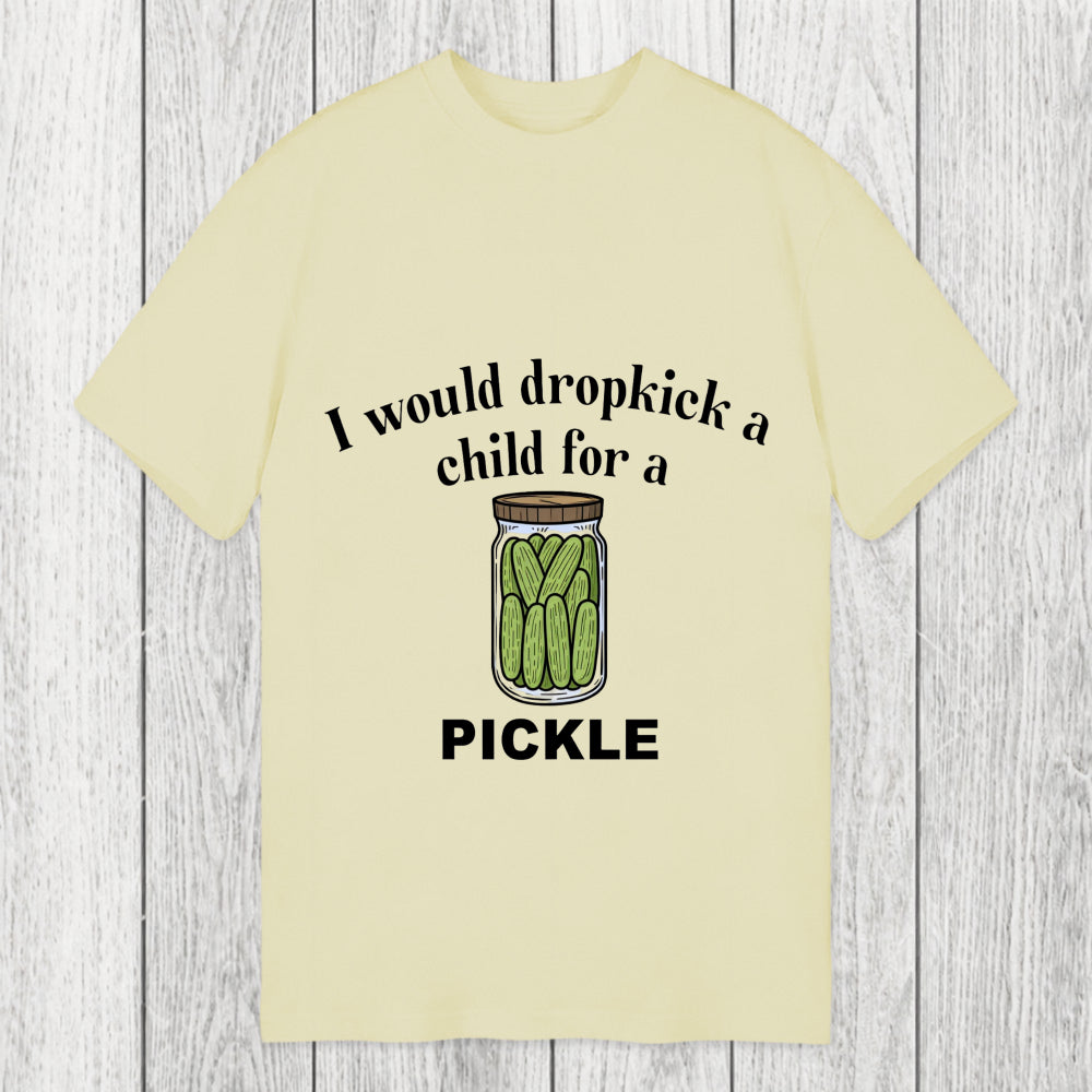 Tokyosol I Would Dropkick A Child For A Pickle Classic T-Shirt