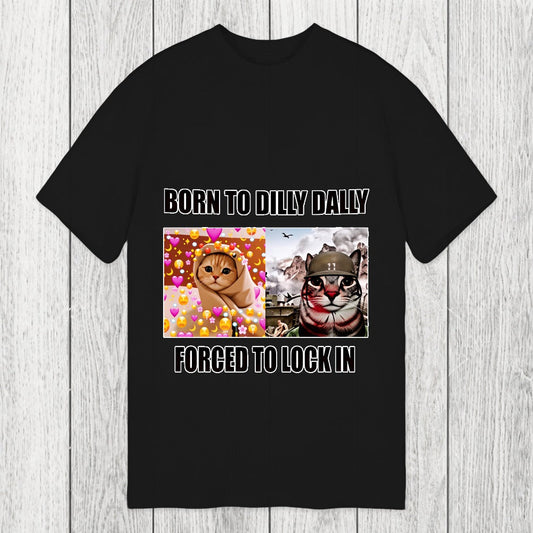 Tokyosol Born To Dilly Dally Forced to Lock In Classic T-Shirt