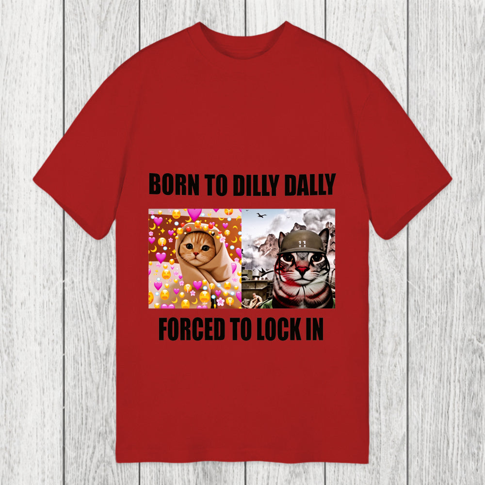 Tokyosol Born To Dilly Dally Forced to Lock In Classic T-Shirt