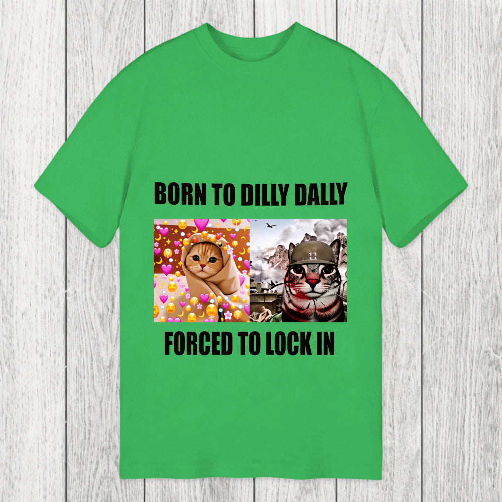 Tokyosol Born To Dilly Dally Forced to Lock In Classic T-Shirt