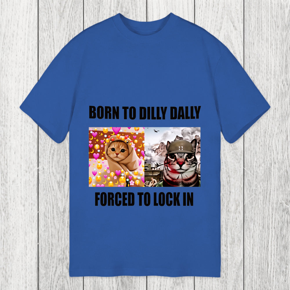 Tokyosol Born To Dilly Dally Forced to Lock In Classic T-Shirt