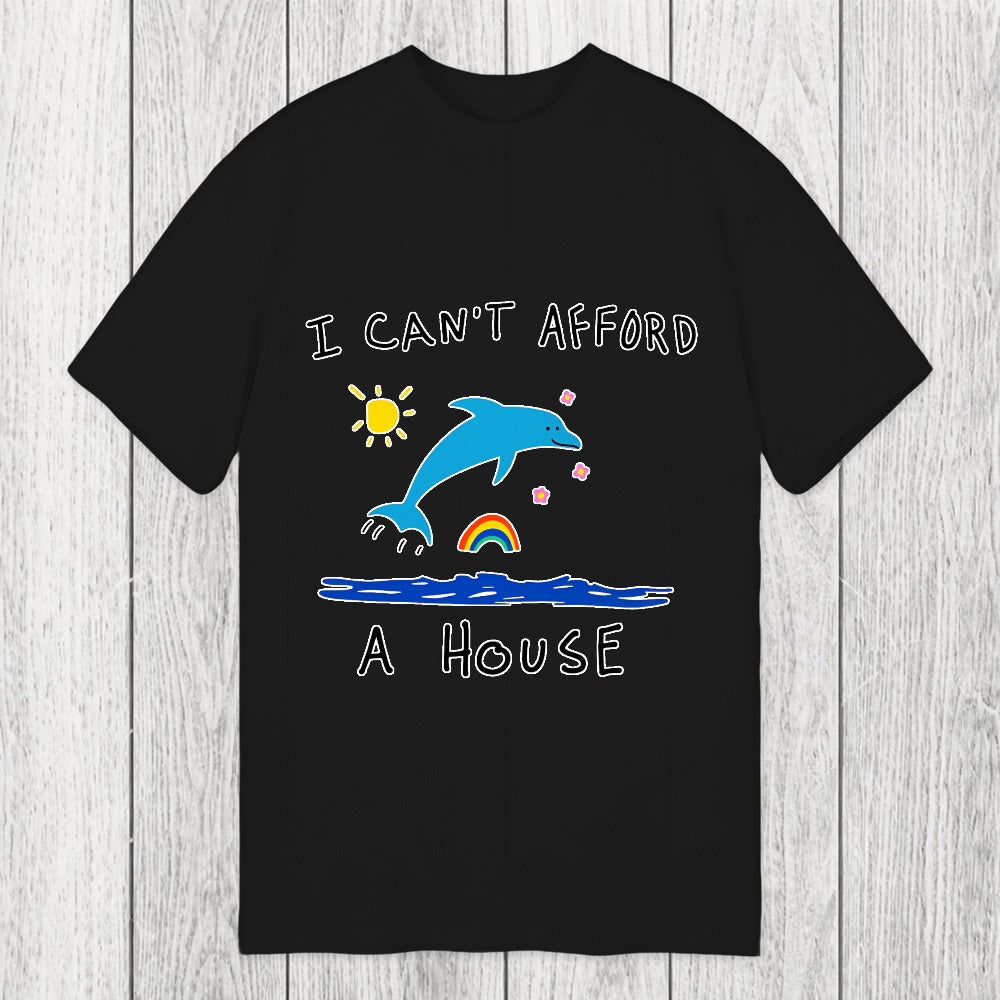 Tokyosol I Can't Afford A House Dolphin Classic T-Shirt