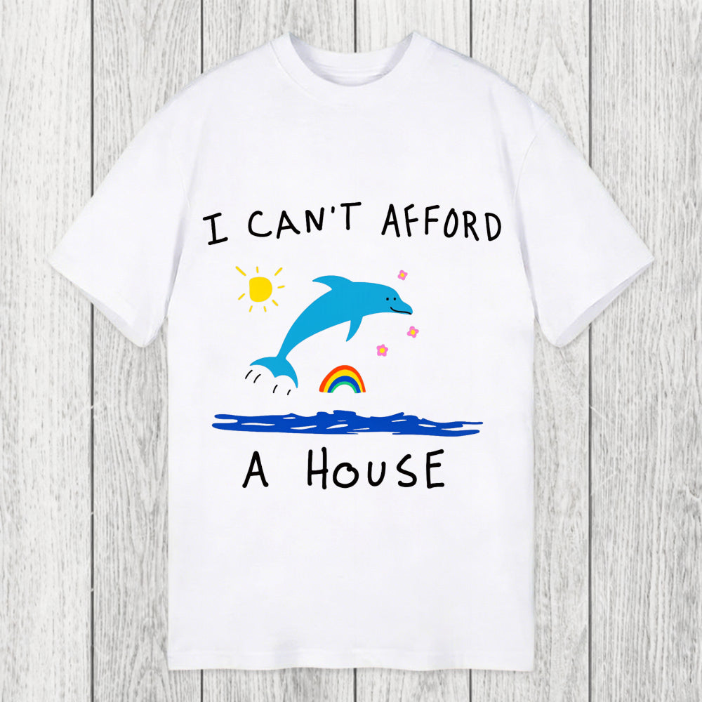 Tokyosol I Can't Afford A House Dolphin Classic T-Shirt
