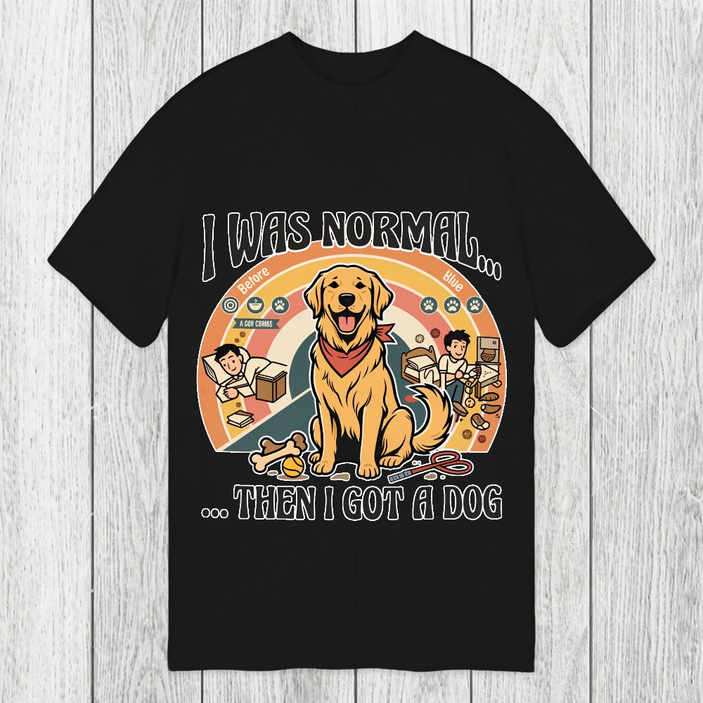Tokyosol I Was Normal Then I Got a Dog Classic T-Shirt