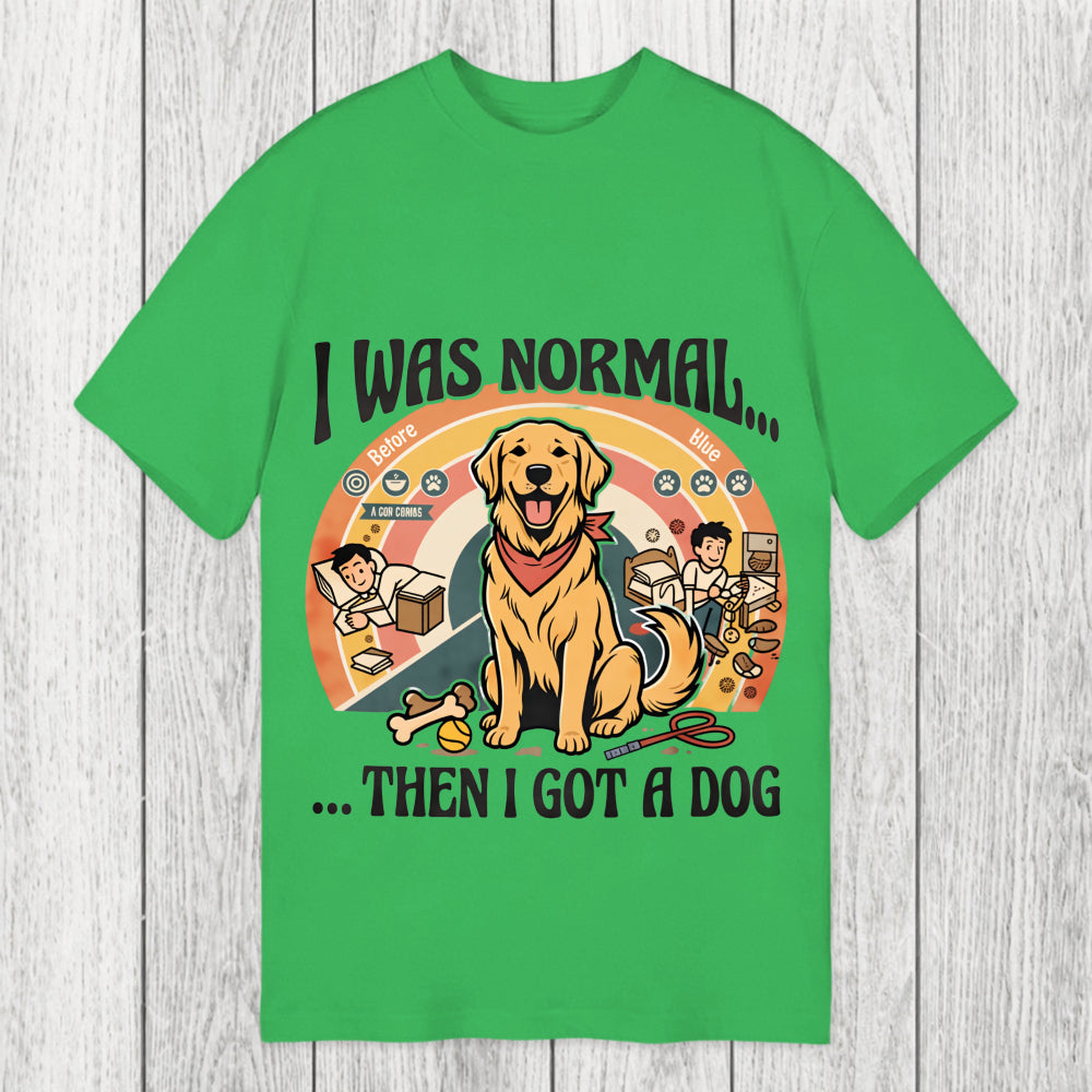 Tokyosol I Was Normal Then I Got a Dog Classic T-Shirt