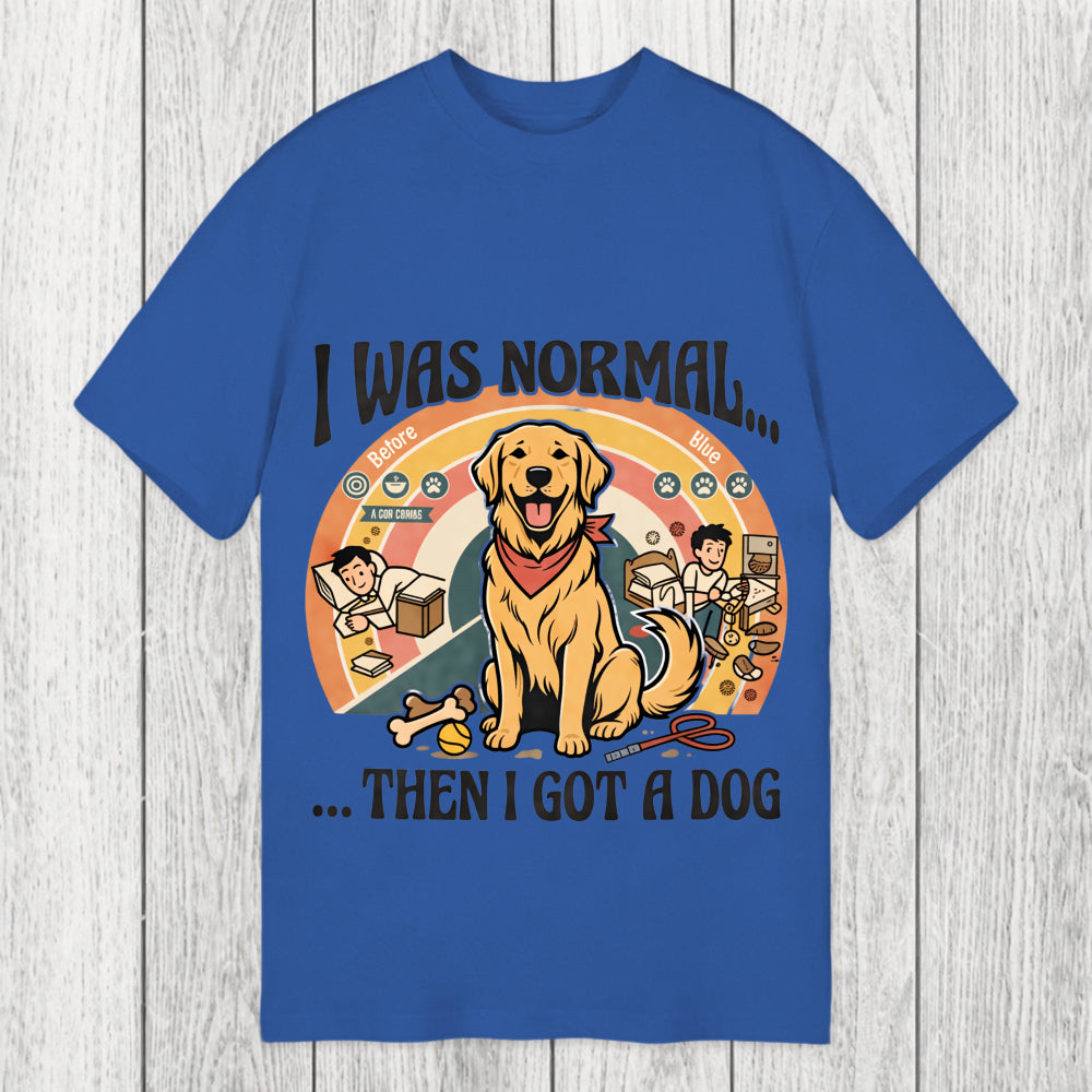 Tokyosol I Was Normal Then I Got a Dog Classic T-Shirt