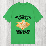 Tokyosol You're Telling Me A Crab Gooned in This Rag? Classic T-Shirt