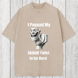 Tokyosol I Paused My Skibidi Toilet To Be Here Washed T-Shirt