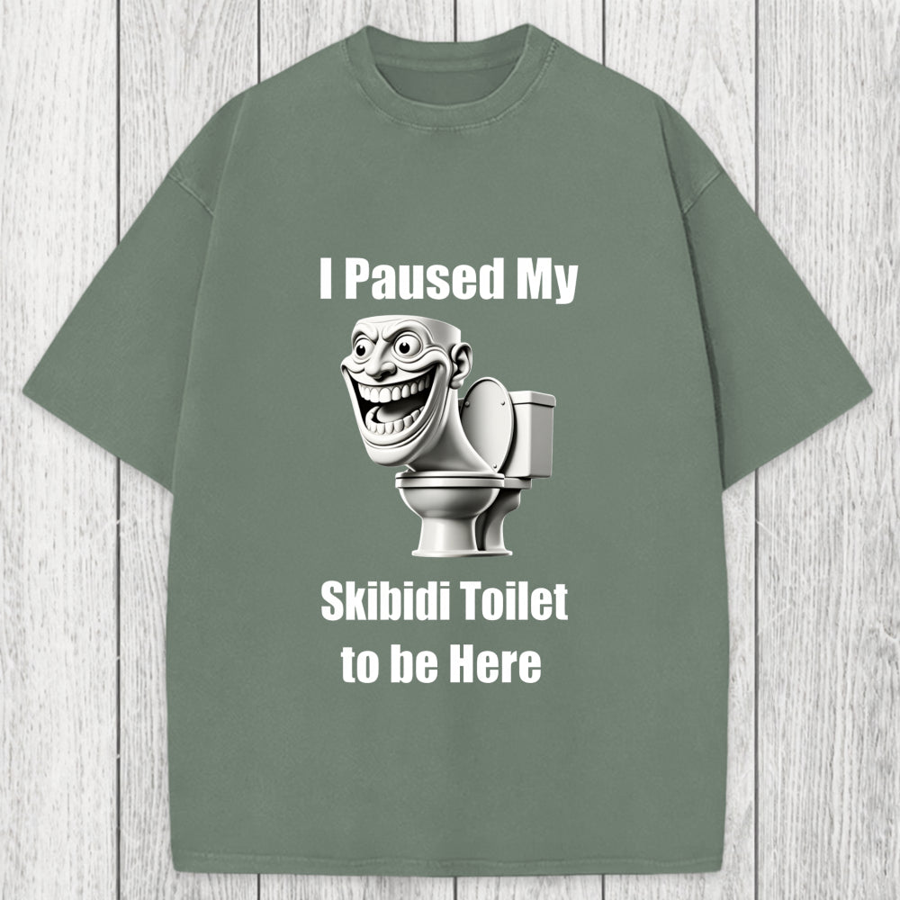Tokyosol I Paused My Skibidi Toilet To Be Here Washed T-Shirt