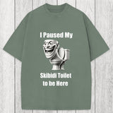 Tokyosol I Paused My Skibidi Toilet To Be Here Washed T-Shirt