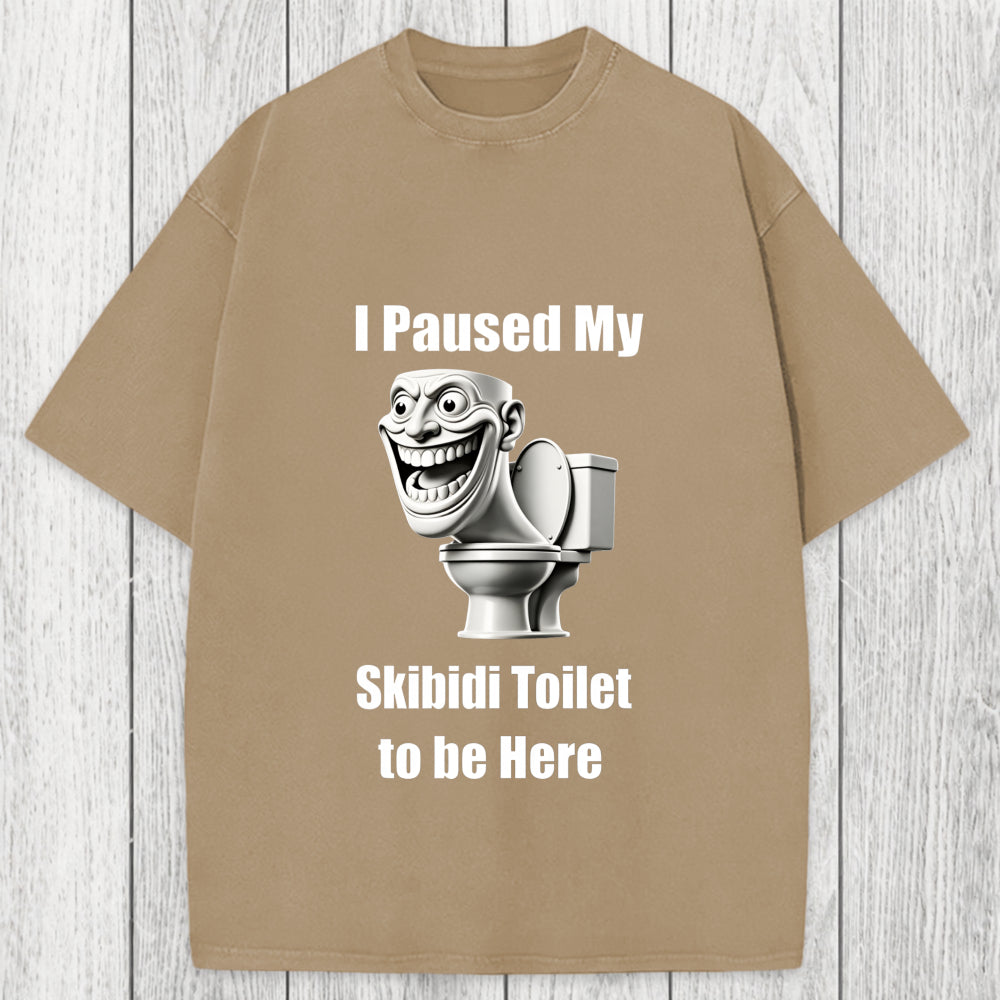 Tokyosol I Paused My Skibidi Toilet To Be Here Washed T-Shirt
