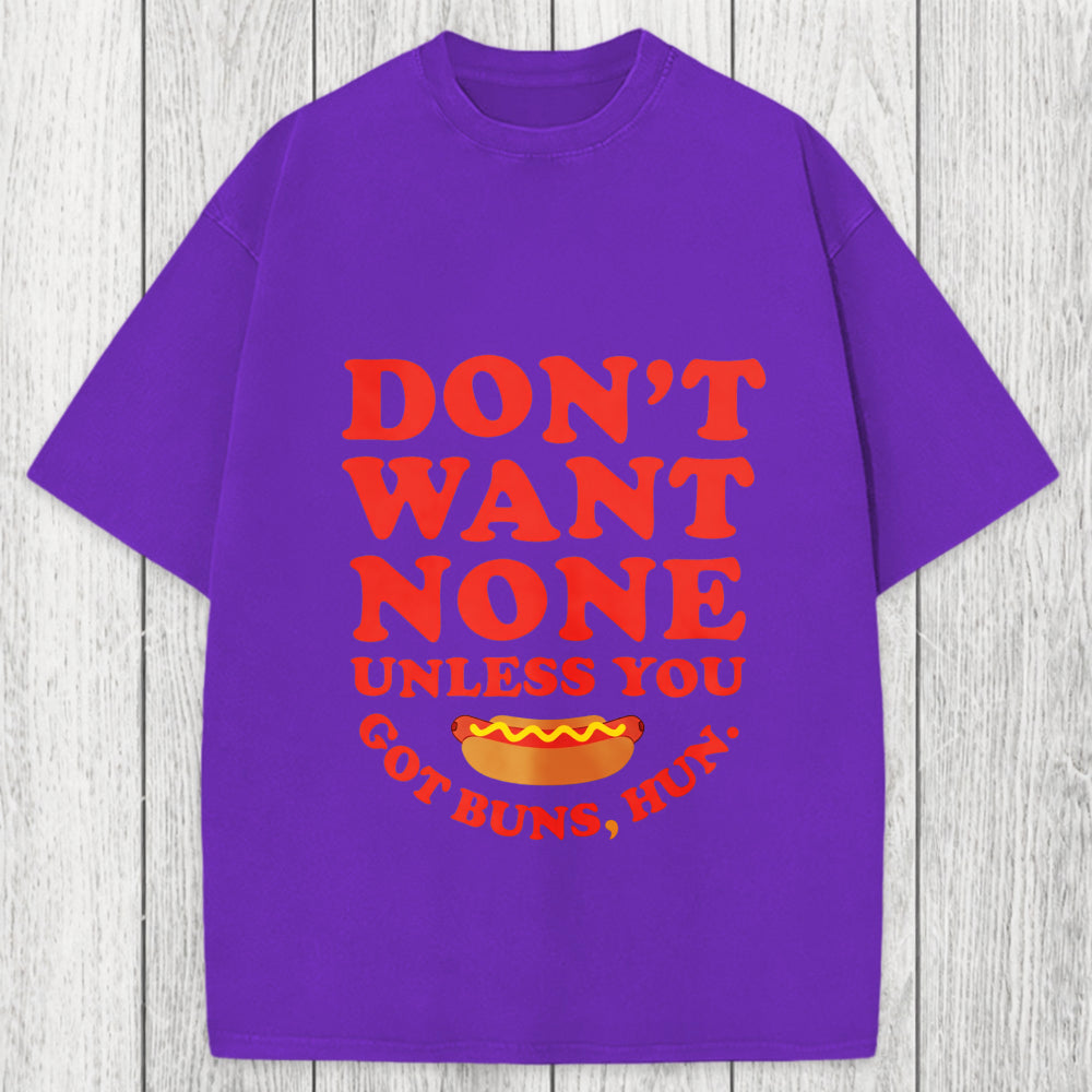 Tokyosol Don't Want None Unless You Got Buns Washed T-Shirt