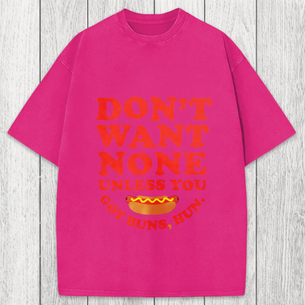 Tokyosol Don't Want None Unless You Got Buns Washed T-Shirt