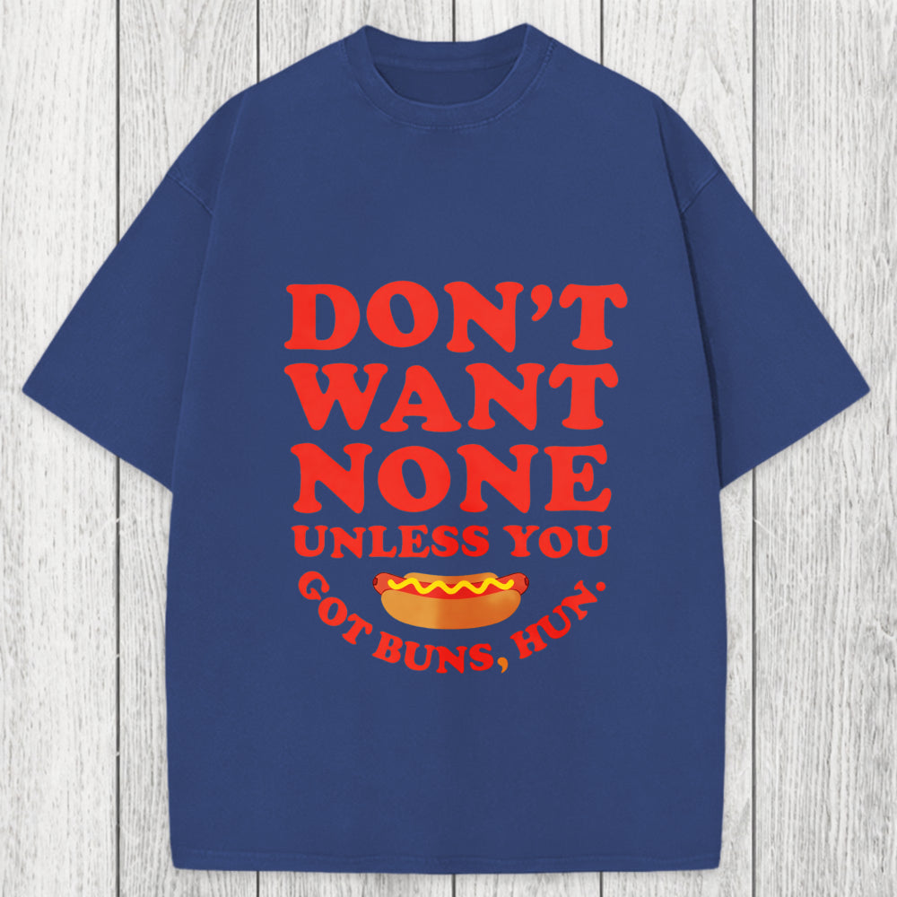 Tokyosol Don't Want None Unless You Got Buns Washed T-Shirt