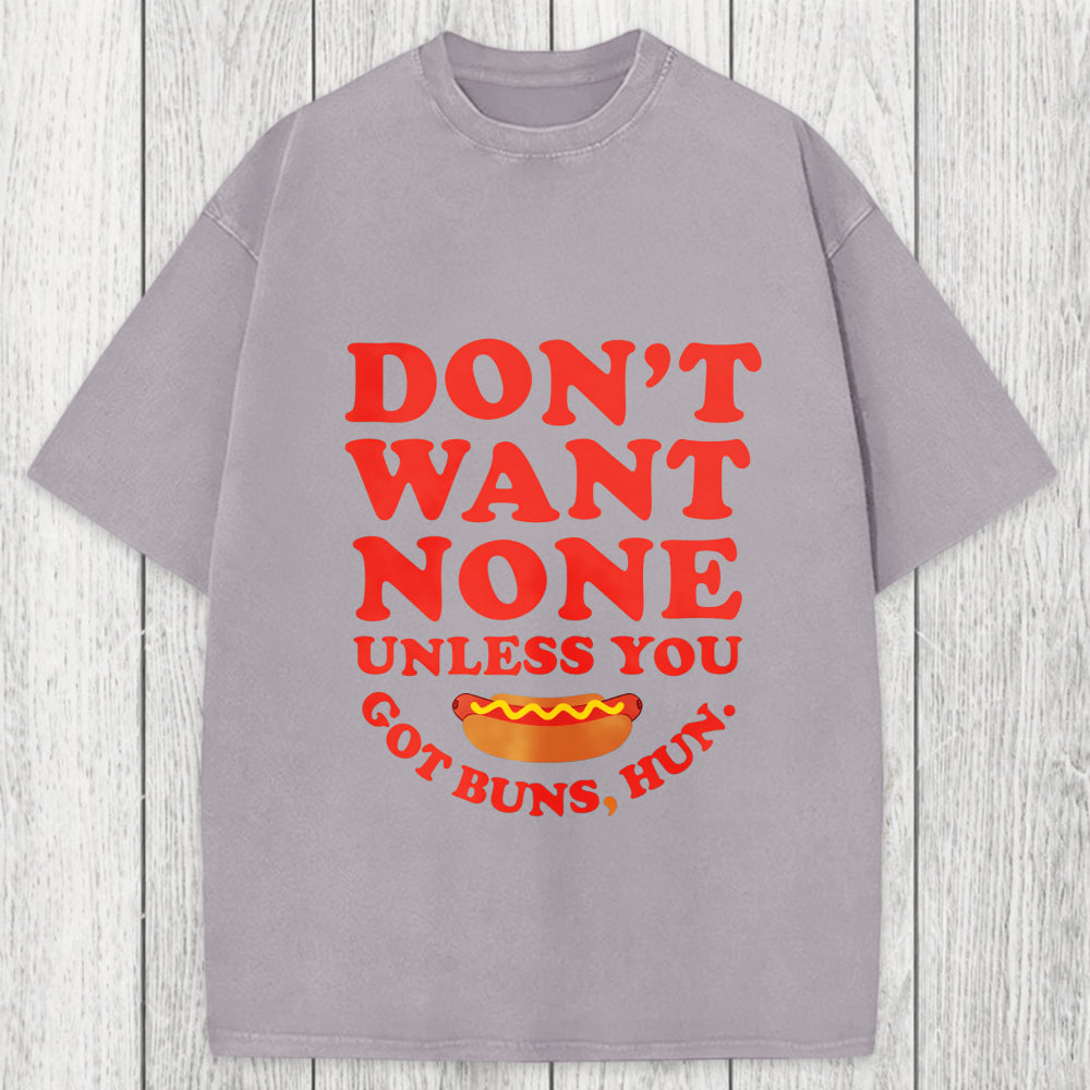 Tokyosol Don't Want None Unless You Got Buns Washed T-Shirt