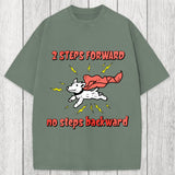 Tokyosol 2 Step Forward No Steps Backward Funny Dog Washed T-Shirt