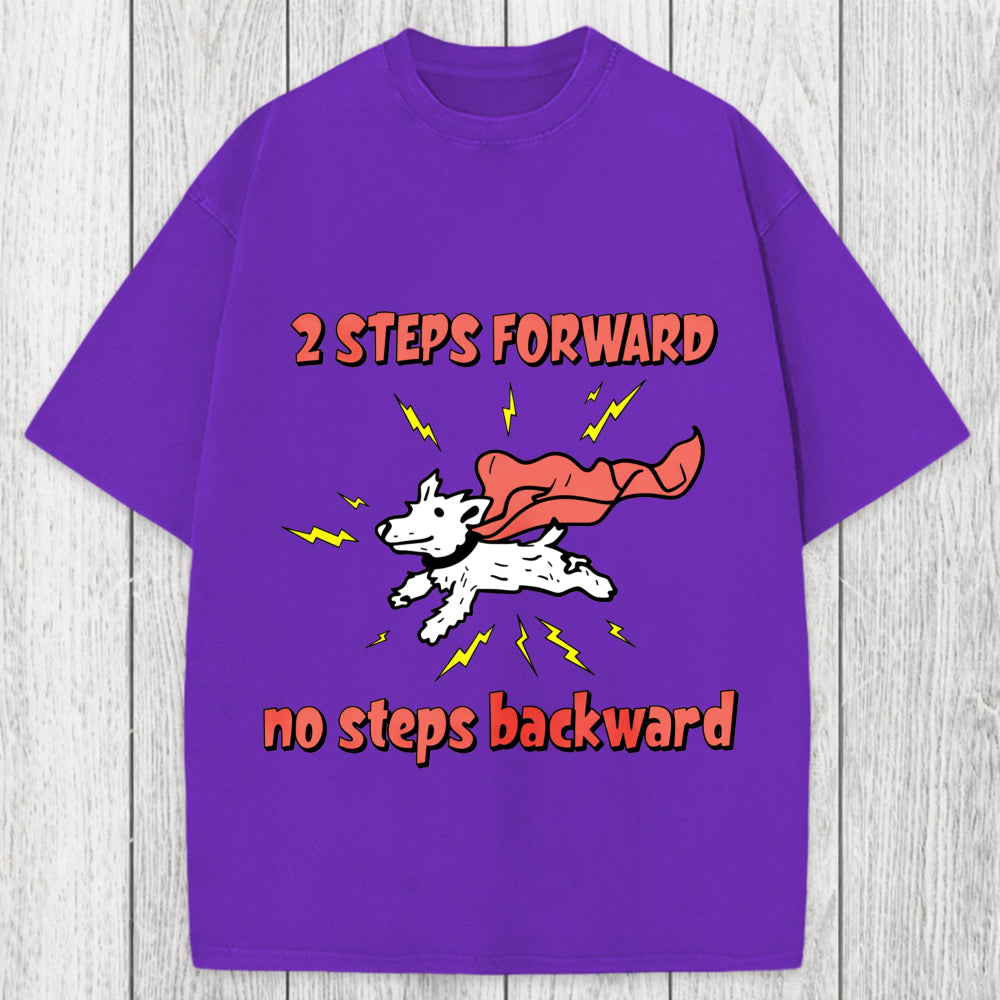 Tokyosol 2 Step Forward No Steps Backward Funny Dog Washed T-Shirt