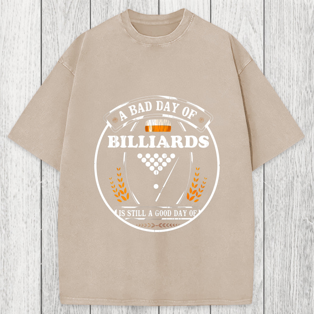 Tokyosol A Bad Day of Billiards Is Still a Good Day of Drinking Funny Washed T-Shirt