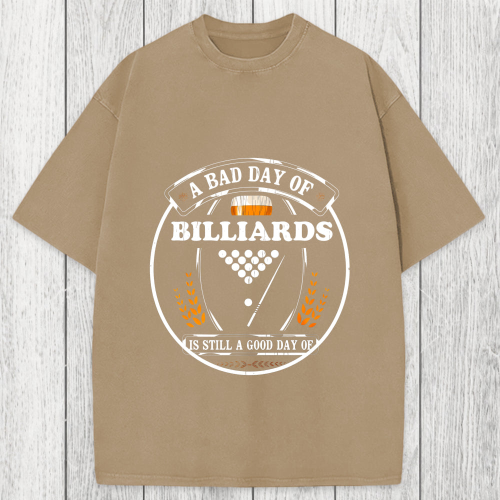 Tokyosol A Bad Day of Billiards Is Still a Good Day of Drinking Funny Washed T-Shirt