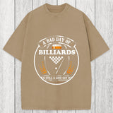 Tokyosol A Bad Day of Billiards Is Still a Good Day of Drinking Funny Washed T-Shirt