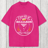 Tokyosol A Bad Day of Billiards Is Still a Good Day of Drinking Funny Washed T-Shirt