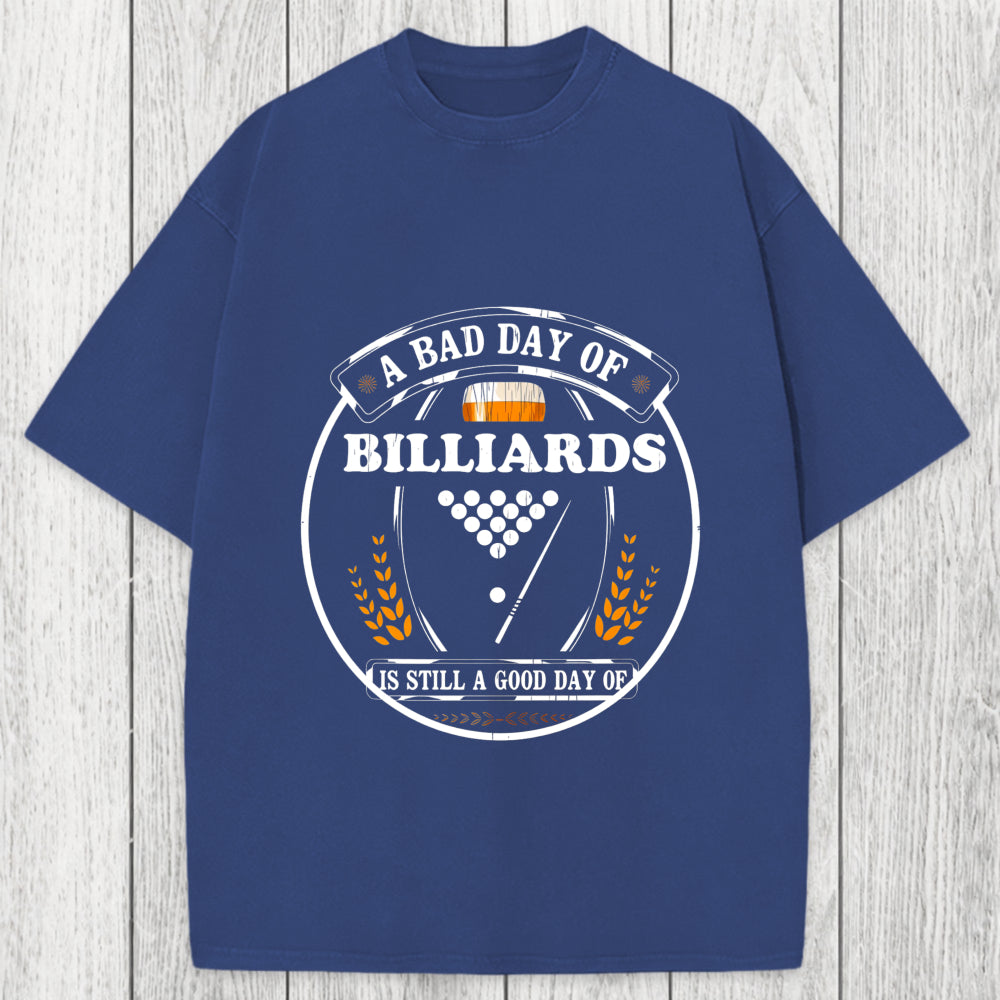 Tokyosol A Bad Day of Billiards Is Still a Good Day of Drinking Funny Washed T-Shirt