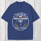Tokyosol A Bad Day of Billiards Is Still a Good Day of Drinking Funny Washed T-Shirt
