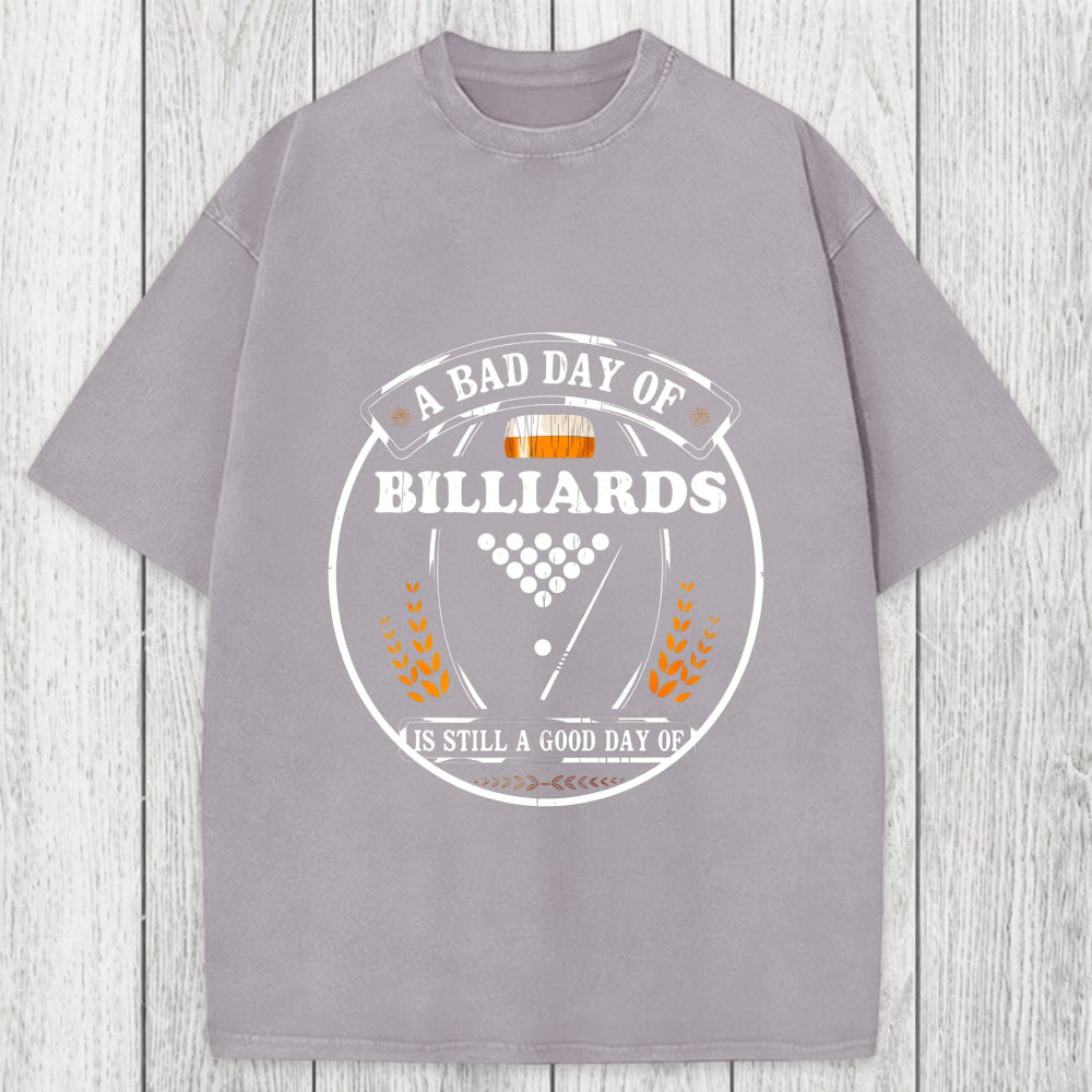 Tokyosol A Bad Day of Billiards Is Still a Good Day of Drinking Funny Washed T-Shirt