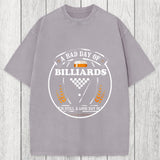 Tokyosol A Bad Day of Billiards Is Still a Good Day of Drinking Funny Washed T-Shirt