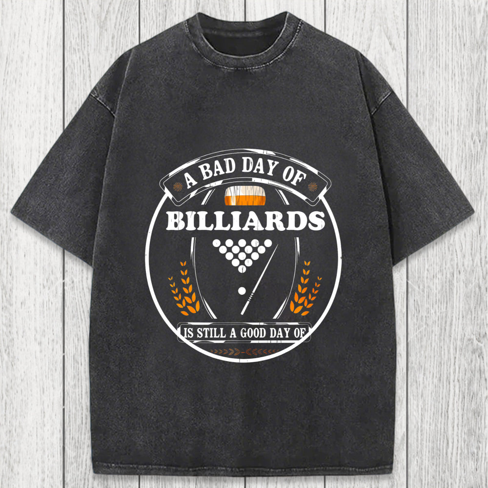 Tokyosol A Bad Day of Billiards Is Still a Good Day of Drinking Funny Washed T-Shirt