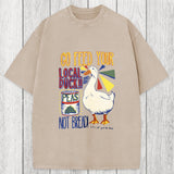 Tokyosol Go Feed Your Local Duck Funny Washed T-Shirt