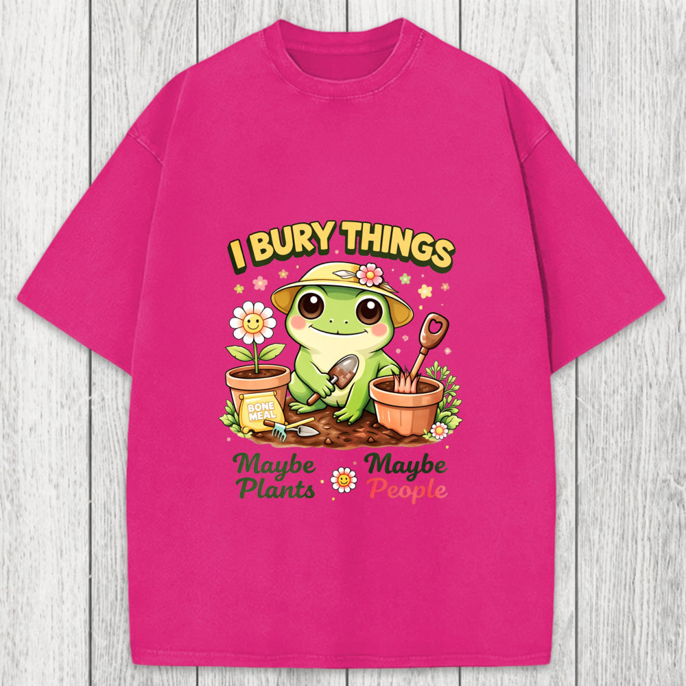 Tokyosol I Bury Things Maybe Plants Maybe People Funny Frog Washed T-Shirt
