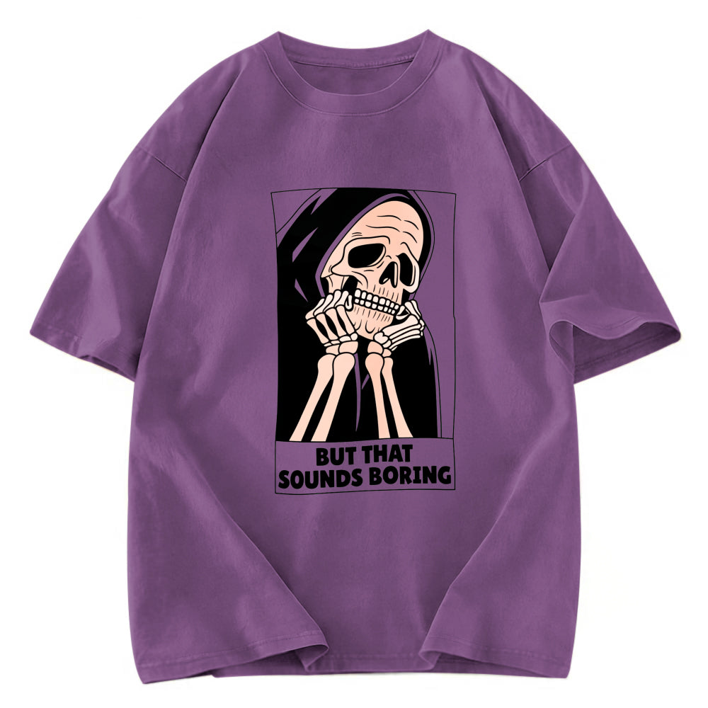Tokyosol But That Sounds Boring Fleece Lined T-Shirt