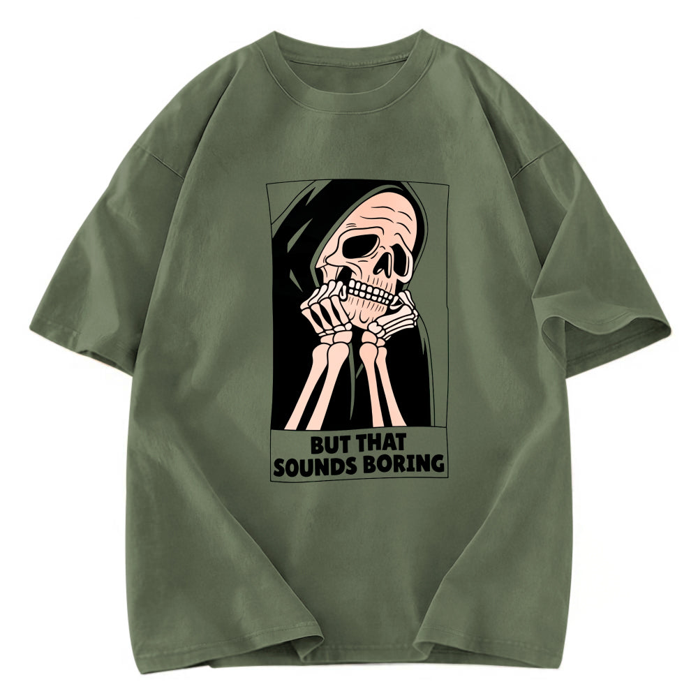 Tokyosol But That Sounds Boring Fleece Lined T-Shirt