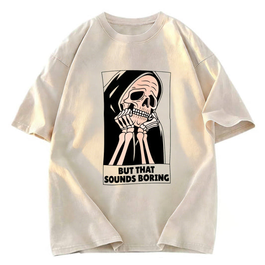 Tokyosol But That Sounds Boring Fleece Lined T-Shirt