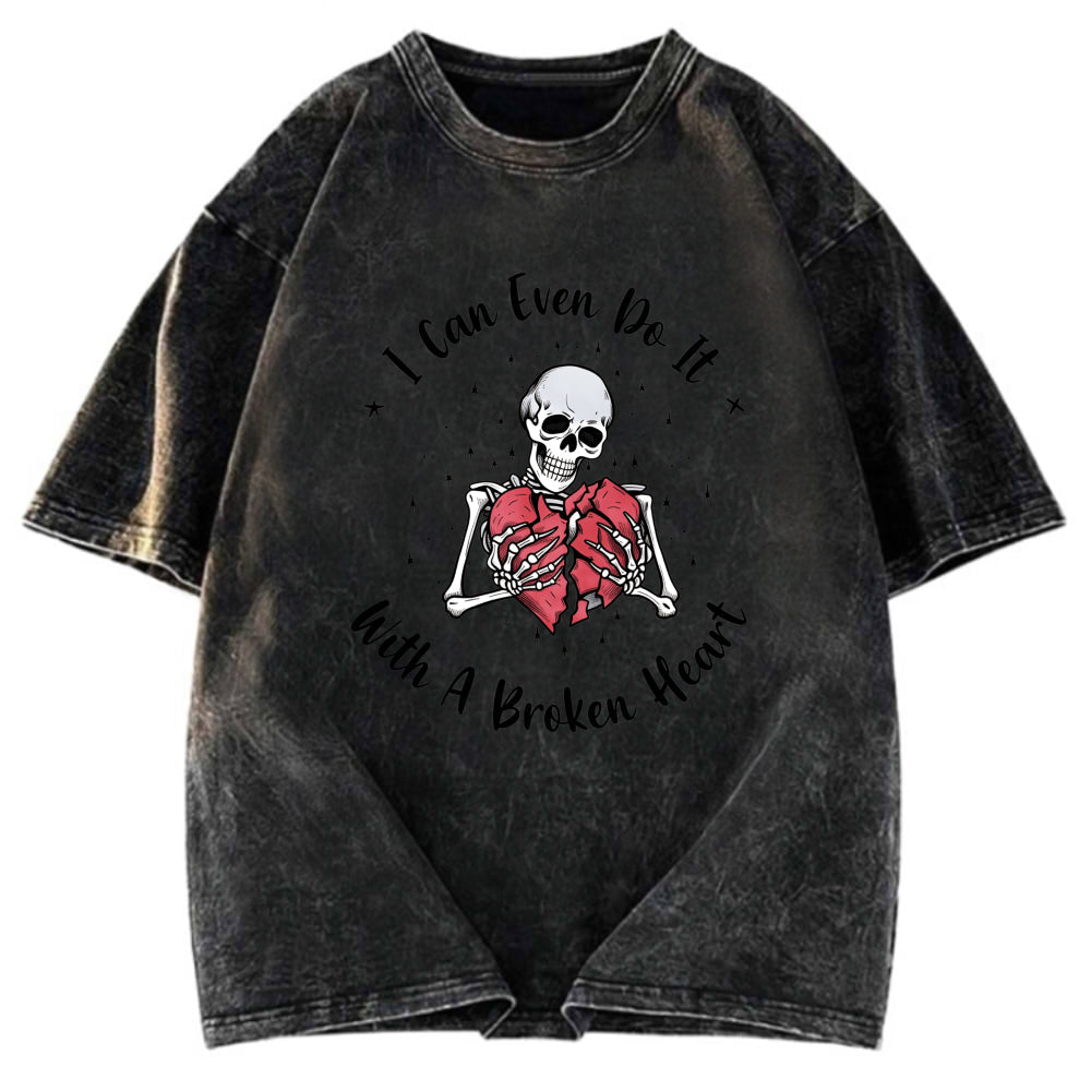 Tokyosol I Can Even Do It With A Broken Heart Washed T-Shirt