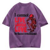 Tokyosol I Can't Live Laugh Love in These Conditions Washed T-Shirt